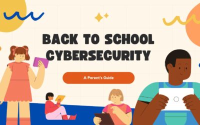 Back-to-School Cybersecurity: A Parent’s Guide